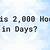 how long is 2000 hours