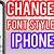 how to change font style on iphone 8 plus