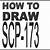 how to draw scp 173