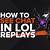 how to see enemy chat in lol replays 2019