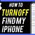 how to turn off find my iphone if phone is broken