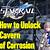 how to unlock cavern of corrosion