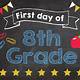 First Day Of 8th Grade Free Printable