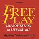Free Play Improvisation In Life And Art