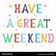 Have A Great Weekend Images Free