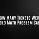 How Many Tickets Were Sold Math Problem Calculator
