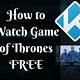 How To Watch Game Of Thrones For Free