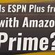 Is Espn+ On Amazon Prime
