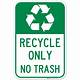 Recycling Only Sign Printable