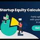 Start Up Equity Calculator