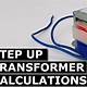 Step Up Transformer Calculation