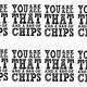 You're All That And A Bag Of Chips Printable Free
