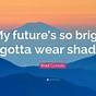 My Future's So Bright I Gotta Wear Shades Printable