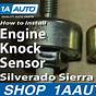 How To Change Knock Sensor Chevy 6.0