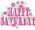 Image result for happy saturday