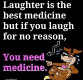 Image result for Laughter is the Best Medicine
