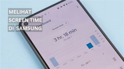 Cara Melihat Waktu Layar Samsung di Indonesia