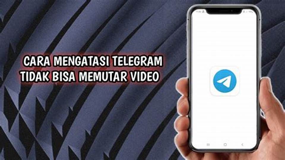 5 Reasons Why Telegram Cannot Play Videos in Indonesia