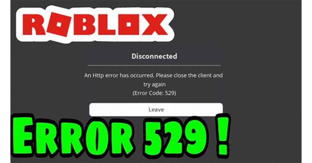 Support Roblox Error Code 529