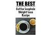 Coffee Loophole For Weight Loss
