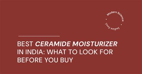 Best Ceramide Moisturizer in India: Complete Buying Guide