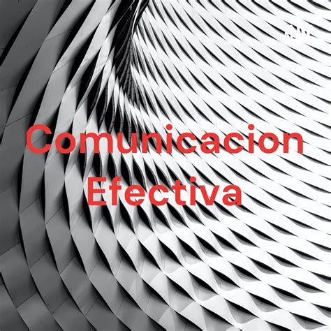 Podcast Comunicacion Efectiva Rene Villatoro Apple Podcasts