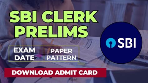 Sbi Clerk Admit Card Prelims Exam Date And Paper Pattern Sbi Co In