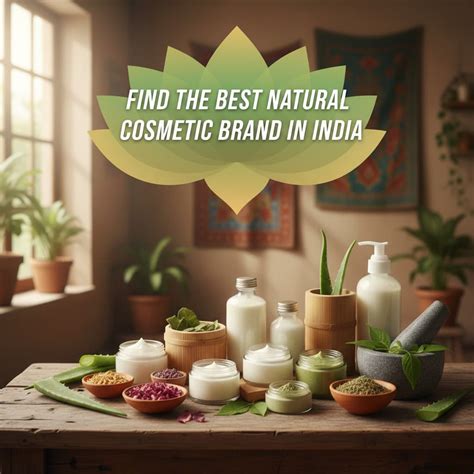 Best Natural Cosmetic Brands in India Guide | Kheoni