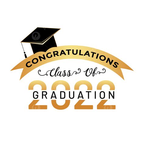 Class Of 2022 Graduation Class Of 2022 Graduation Congratulation Png