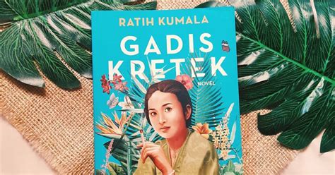 Fakta Dan Sinopsis Novel Gadis Kretek Karya Ratih Kumala
