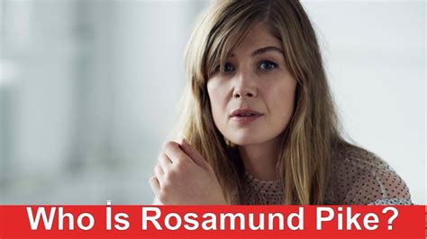 Rosamund Pike Biography About Rosamund Pike Youtube