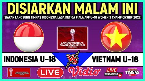 🔴jadwal Berubah Timnas Indonesia Vs Vietnam Laga Ketiga Piala Aff U