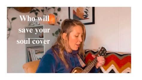 Who Will Save Your Soul Jewel Ukulele Cover Youtube