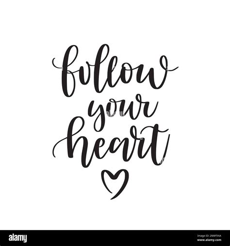 Follow Your Heart Motivational Quote Modern Brush Calligraphy Text