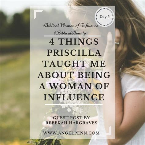 4 Things Priscilla Taught Me About Being A Woman Of Influence Womens