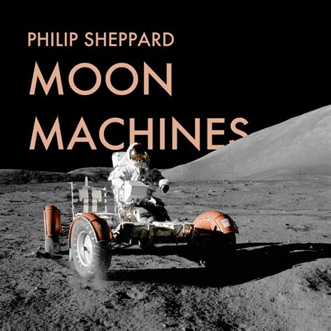 Moon Machines Philip Sheppard