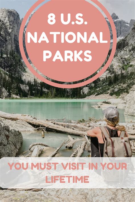 8 Us National Parks You Need To Visit In Your Lifetime National