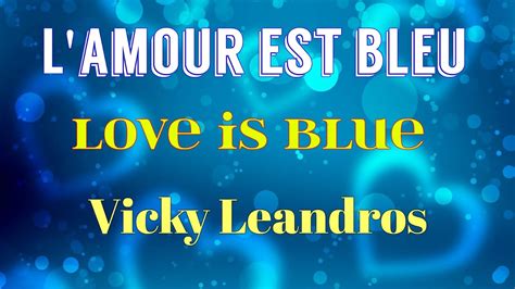 Lamour Est Bleu With English Lyrics Vicky Leandros Love Is Blue