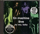 Tin Machine - Live - Oy Vey, Baby (1992, CD) | Discogs