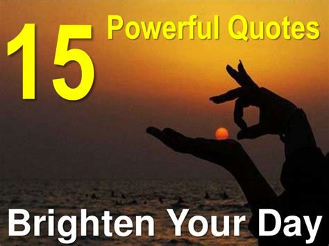Quotes To Brighten A Day Fun Quotesgram