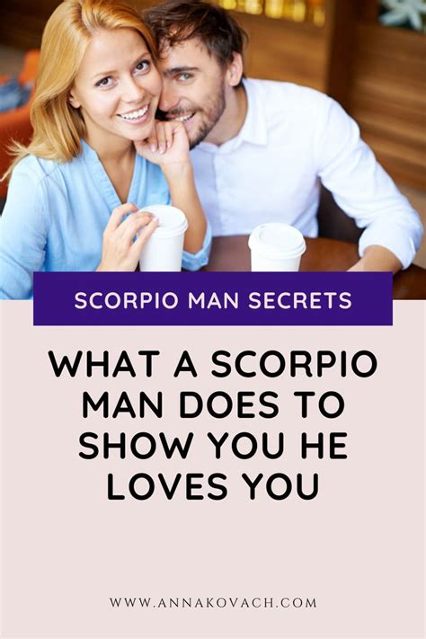 What A Scorpio Man Does To Show You He Loves You In Scorpio Men How To Show Love