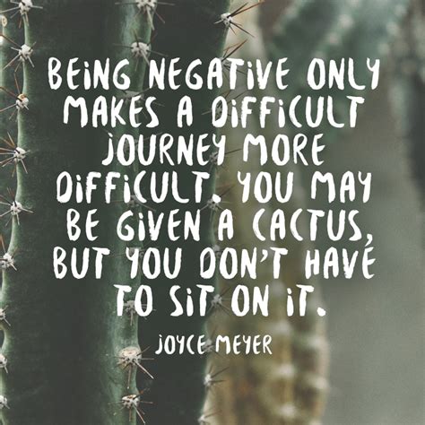 Being Negative Only Makes A Difficult Journey More Difficult