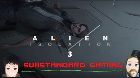 Alien Isolation Episode 3 The Hunted Becomes The Hunter Youtube