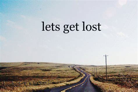 Get Lost Quotes Quotesgram