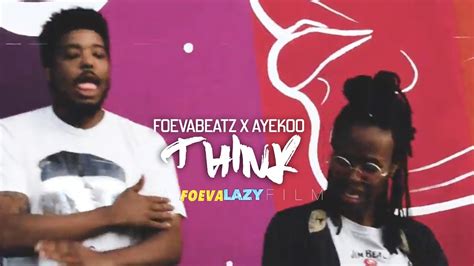 Foevabeatz And Ayekoo Think Official Music Video 2019 Bigbrofoe