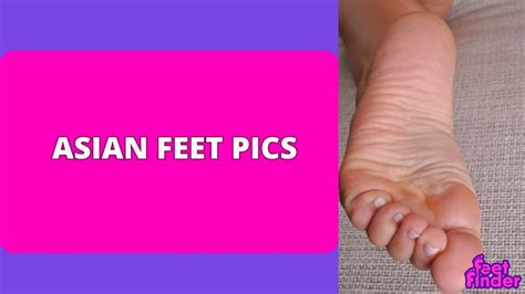 Best 20 Asian Feet Pics Accounts You Should Subscribe 2023