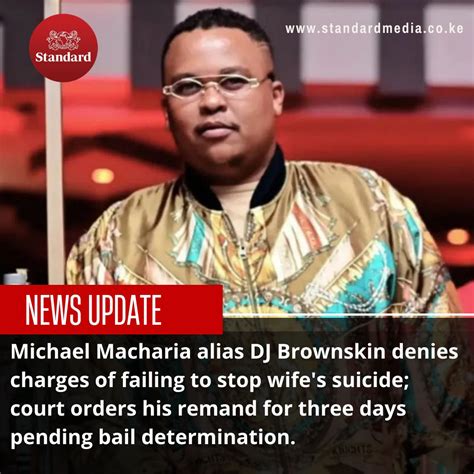 The Standard Digital On Twitter Michael Macharia Alias Dj Brownskin Denies Charges Of Failing