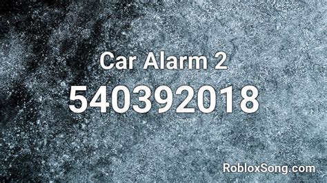 Car Alarm 2 Roblox Id Roblox Music Codes