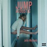 Julia Michaels – Jump (Acoustic) Lyrics | Genius Lyrics