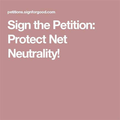 Sign The Petition Protect Net Neutrality Net Neutrality Awareness